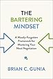 The Bartering Mindset: A Mostly-Forgotten Framework for Mastering Your Next Negotiation