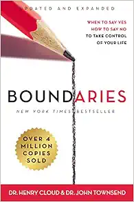 Boundaries Updated and Expanded Edition: When to Say Yes, How to Say No To Take Control of Your Life