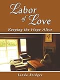 Labor of Love: Keeping the Hope Alive by Linda Bridges