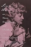 Stella Adler on Ibsen, Strindberg, and Chekhov by Stella Adler, Barry Paris