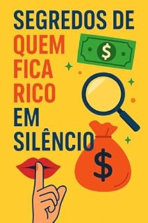 Livro Segredos de quem fica rico em silêncio