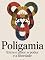 Livro Poligamia: Entre o Amor, o Poder e a Liberdade