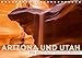 ARIZONA UND UTAH Ein einzigartiges Erlebnis (Tischkalender 2020 DIN A5 quer): Der vielfältige Südw by 