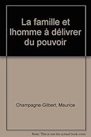 La famille: Et l'homme à délivrer du pouvoir 2760994635 Book Cover