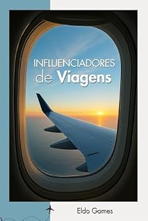 Livro Influenciadores de Viagens: | Histórias do jornalista Eldo Gomes (eBooks by @EldoGomes)