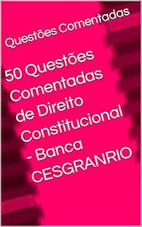 Livro 50 Questões Comentadas de Direito Constitucional - Banca CESGRANRIO
