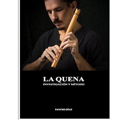 La Quena: Investigación y Método La Quena: Investigación y Método