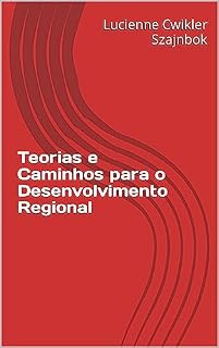 Livro Teorias e Caminhos para o Desenvolvimento Regional