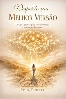 Livro Desperte sua melhor versão: Um guia prático para transformação pessoal e realização de metas