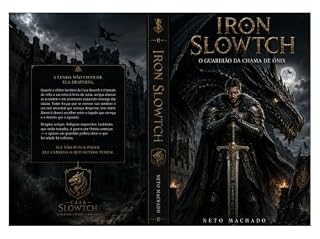 Livro Iron Slowtch: O Guardião da Chama de Ônix (Crônicas da Casa Slowtch Livro 1)