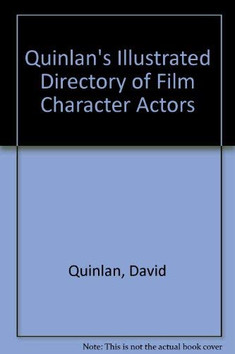 The Illustrated Directory of Film Character Actors by David Quinlan