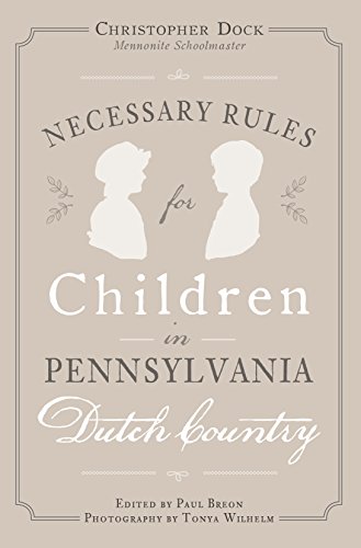 Necessary Rules for Children in Pennsylvania Dutch Country by Christopher Dock