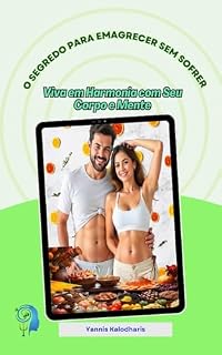 Livro O Segredo para Emagrecer Sem Sofrer: Viva em Harmonia com Seu Corpo e Mente! (Psicologia na Vida)