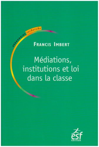 Médiations, institutions et loi dans la classe