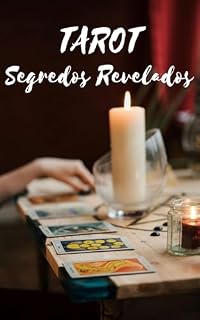 Livro Tarot Segredos Revelados: Você Busca Respostas? O Tarot Pode Te Mostrar o Caminho.