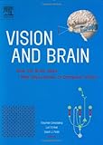 Vision and Brain : How the brain sees / New approaches to computer Vision, , 0080445519
