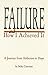 Failure and How I Achieved It by 