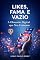 Livro Like, Fama e Vazio: A obsessão Digital que Nos Consomem