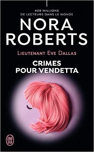 Lieutenant Eve Dallas, 49 : Crimes pour Vendetta Livres,J'ai Lu - Librio,Littérature sentimentale