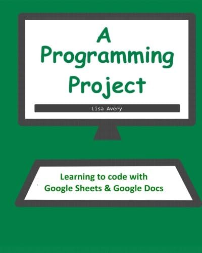 A Programming Project: Learning to Code With Google Sheets & Docs