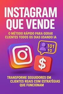 Livro Instagram que vende: O método rápido para gerar clientes todos os dias usando IA