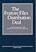 The Feature Film Distribution Deal: A Critical Analysis of the Single Most Important Film Industry Agreement