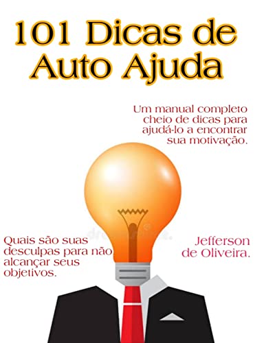 101 Dicas de Auto Ajuda: 101 dicas para encontrar motivação e alcançar ...