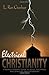 Electrical Christianity: A Revolutionary Guide to Jesus' Teachings and Spiritual Enlightenment