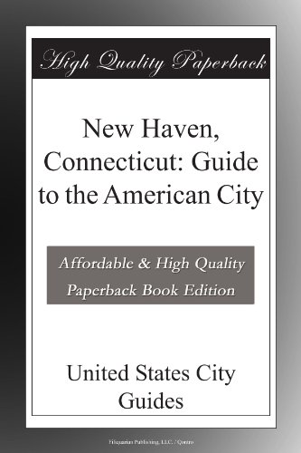 New Haven, Connecticut: Guide to the American City