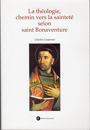 La  théologie, chemin vers la sainteté selon saint Bonaventure