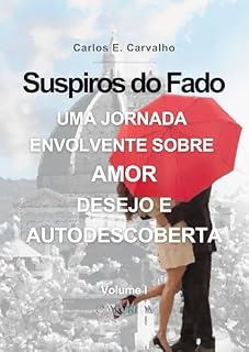 Livro Suspiros do Fado: Uma Jornada Envolvente Sobre Amor Desejo e Autodescoberta. (Rumos do Sentimento Livro 1)