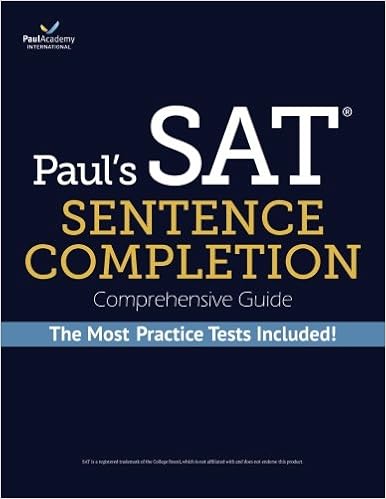 Paul S Sat Sentence Completion Comprehensive Guide The Most 38 Practice Tests Among All Sat Critical Reading Books Paul Academy International 9791186461044 Amazon Com Books