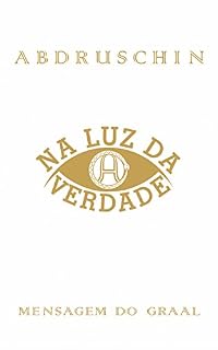 Livro Na Luz da Verdade - Mensagem do Graal