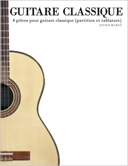 Amazon Fr Guitare Classique 4 Pieces Pour Guitare Classique Partition Et Tablature Marco Javier Livres