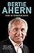 Bertie Ahern: The Autobiography - Book by Bertie Ahern