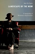 Landscape of the Now: A Topography of Movement Improvisation
