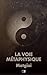 La Voie Métaphysique (French Edition) by 