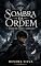 Livro A Sombra da Ordem (Olhos de Anjos Livro 1)
