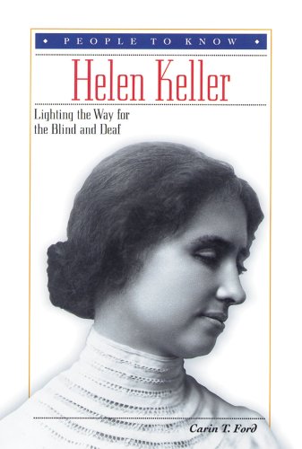 Helen Keller: Lighting the World for the Blind and Deaf (People to Know)