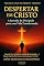 Livro DESPERTAR EM CRISTO: A Jornada do Discípulo para uma Vida Transformada (Voz Profética: Chamado, Liderança e a Igreja no Século XXI Livro 1)