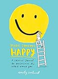 Make Someone Happy: A Creative Journal for Brightening the World Around You