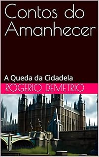 Livro Contos do Amanhecer: A Queda da Cidadela