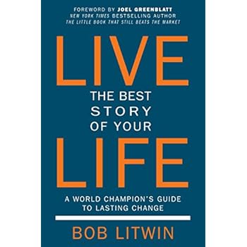 Live the Best Story of Your Life: A World Champion's Guide to Lasting Change Live the Best Story of Your Life: A World Champion's Guide to Lasting Change