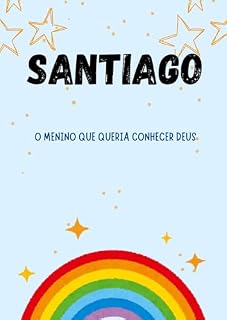 Livro Santiago: O menino que queria conhecer Deus
