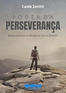 Livro Poder Da Perseverança: Desenvolvendo A Atitude De Nunca Desistir