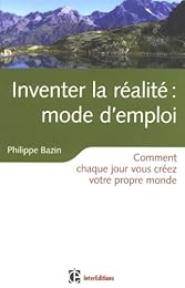 Inventer la réalité, mode d'emploi