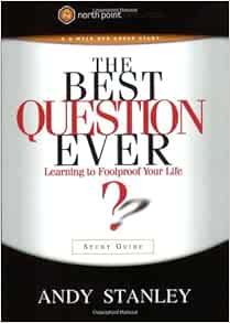 The Best Question Ever: Learning to Foolproof Your Life ...