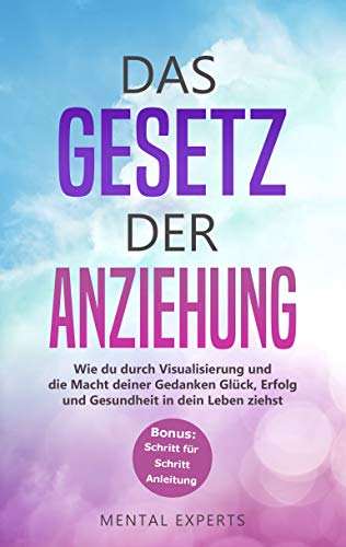 Das Gesetz Der Anziehung Wie Du Durch Visualisierung Und - 