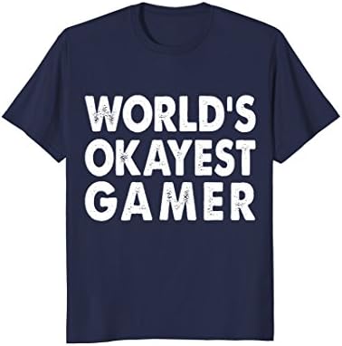 Okayest Gamer Shirt Tshirt Gift Tee WOW COD Nerd Gaming