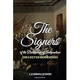 The Signers of the Declaration of Independence: Collected Biographies